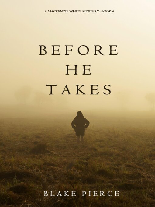 Title details for Before He Takes by Blake Pierce - Available